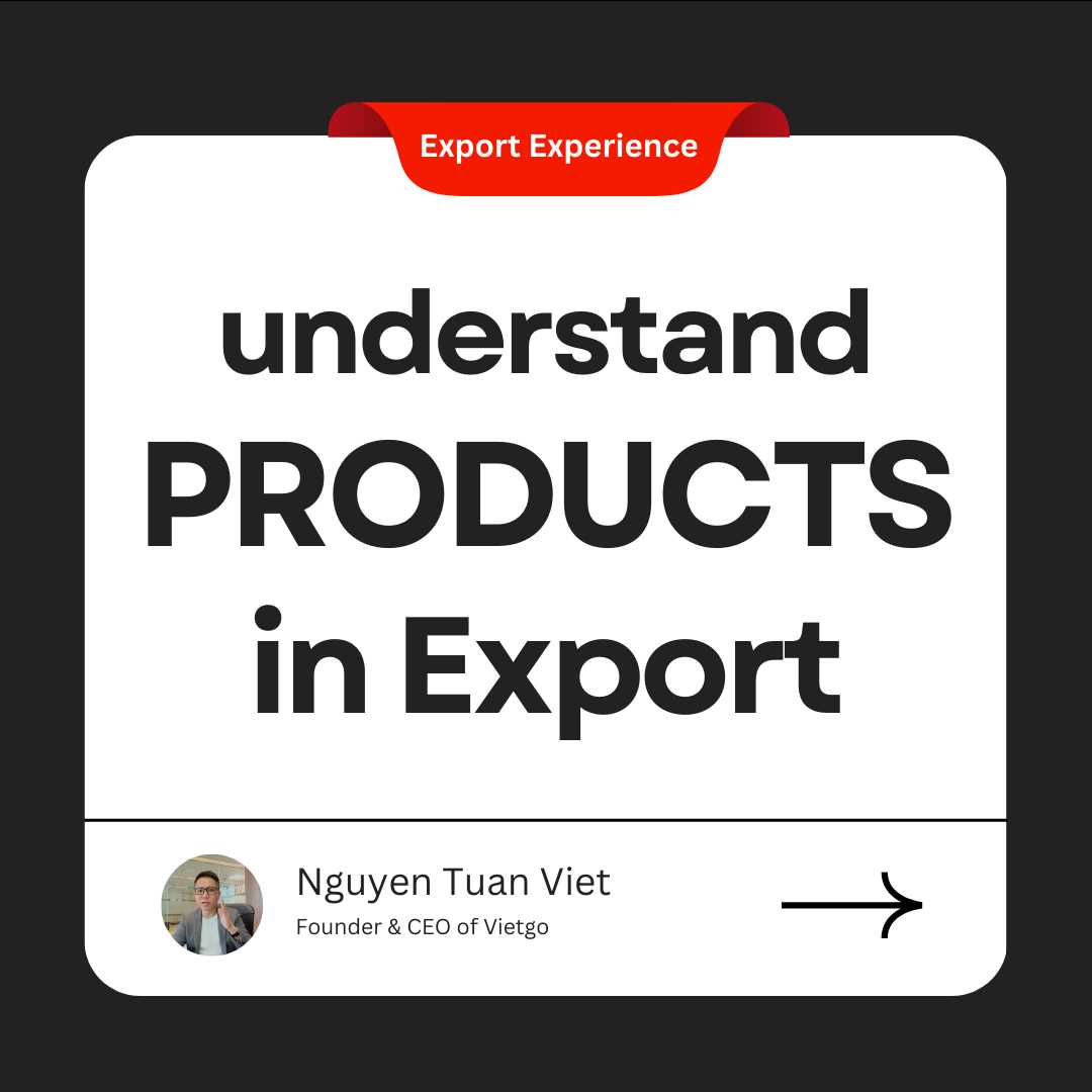 HIỂU VỀ SẢN PHẨM QUAN TRỌNG THẾ NÀO TRONG XUẤT KHẨU?