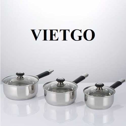 Đơn hàng xuất khẩu bộ nồi và chảo thép không gỉ sang thị trường Mỹ