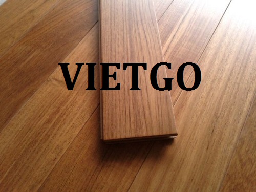 (Gấp) Cơ Hội Giao Thương - Đơn Hàng Thường Xuyên – Cơ Hội Xuất Khẩu Ván Sàn Gỗ Teak Sang Thị Trường Pháp.