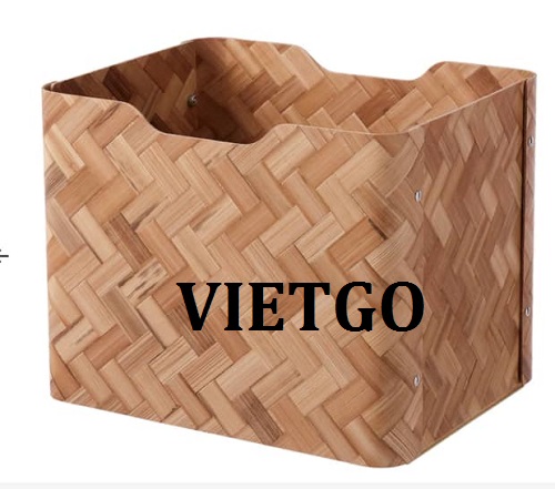 Cơ hội giao thương – Đơn hàng cả năm – Cơ hội xuất khẩu thùng đựng đồ bằng tre cho vị khách hàng người Hongkong